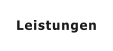 Leistungen